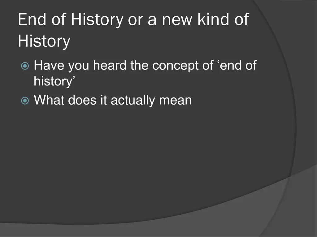 end of history or a new kind of history