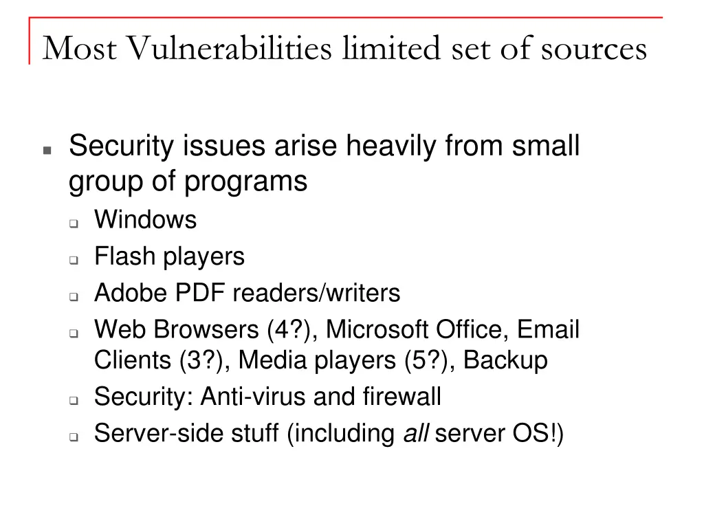 most vulnerabilities limited set of sources