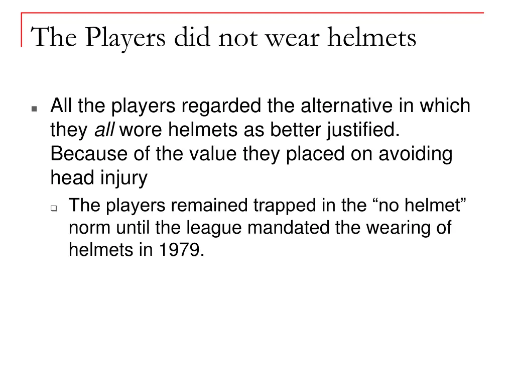 the players did not wear helmets