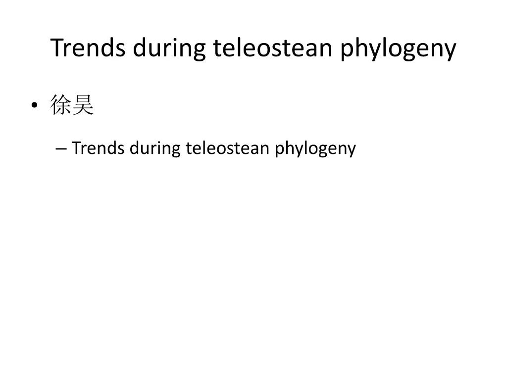 trends during teleostean phylogeny