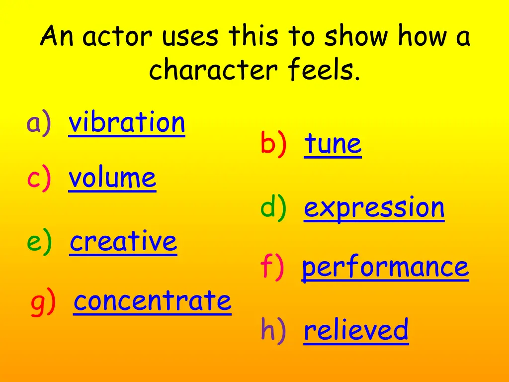 an actor uses this to show how a character feels