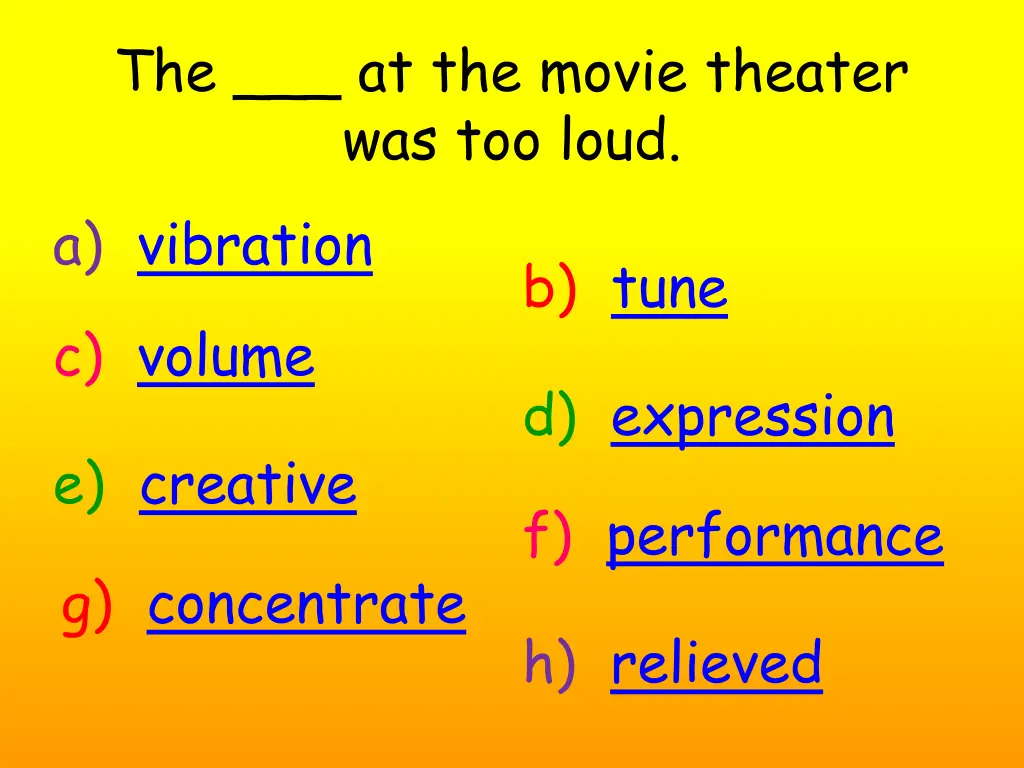 the at the movie theater was too loud a vibration