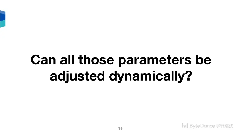 can all those parameters be adjusted dynamically