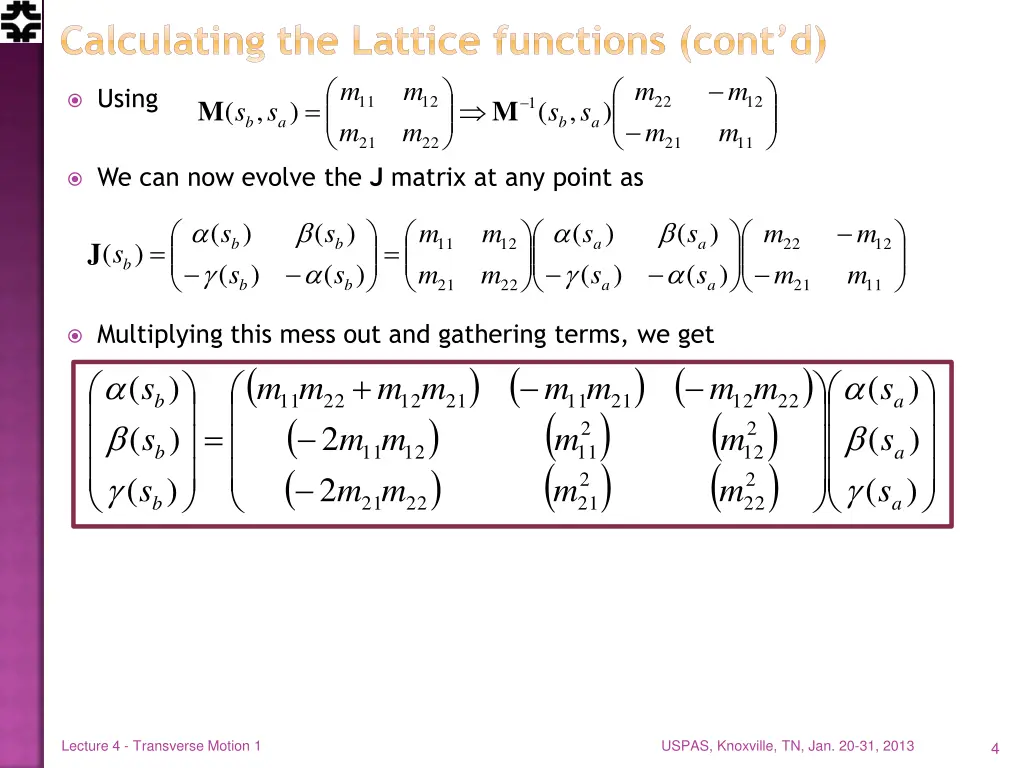 calculating the lattice functions cont d 22 21 m m