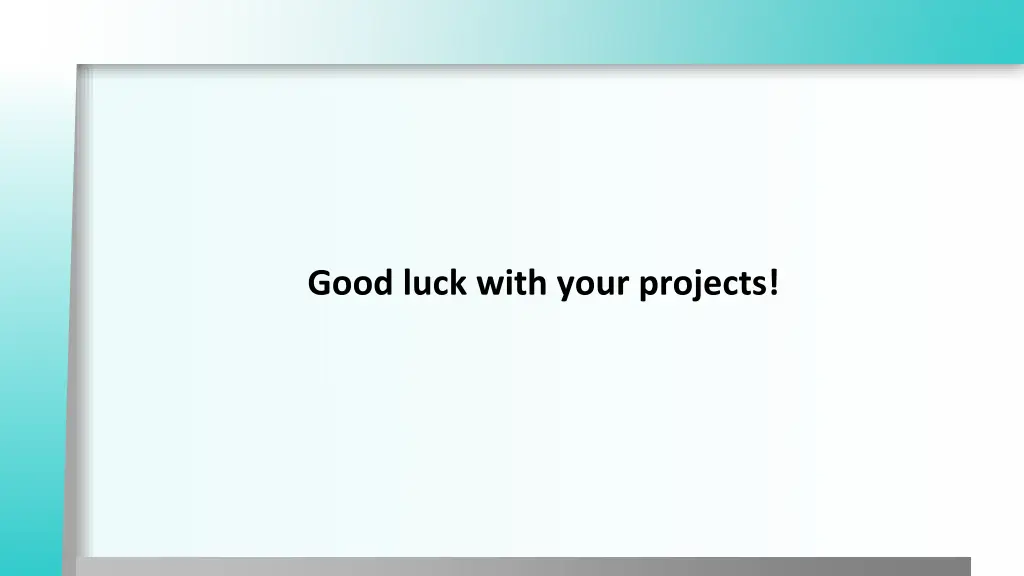 good luck with your projects