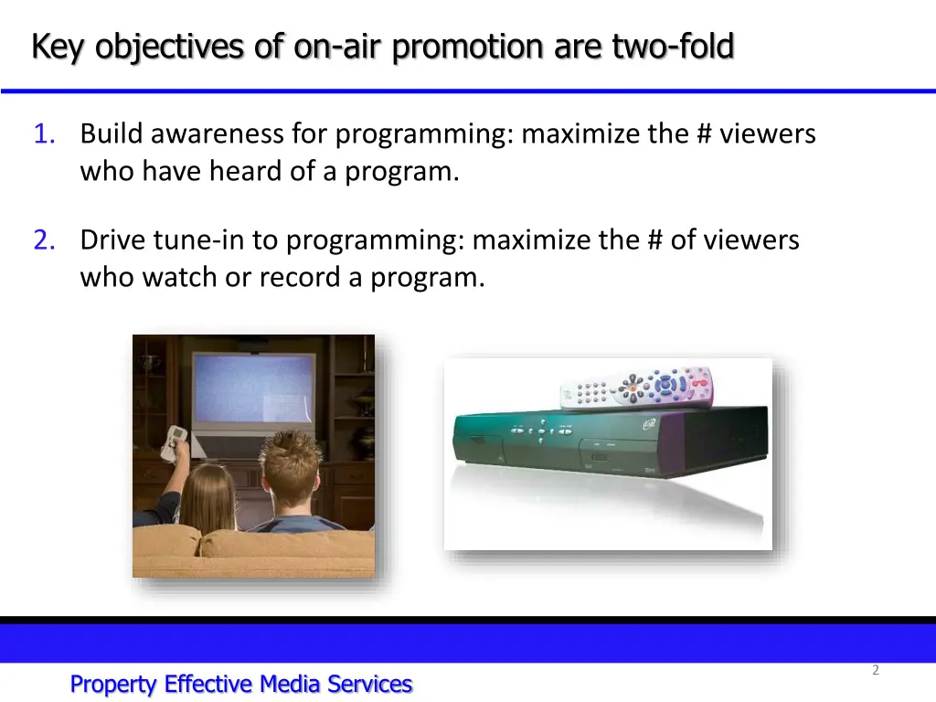 key objectives of on air promotion are two fold