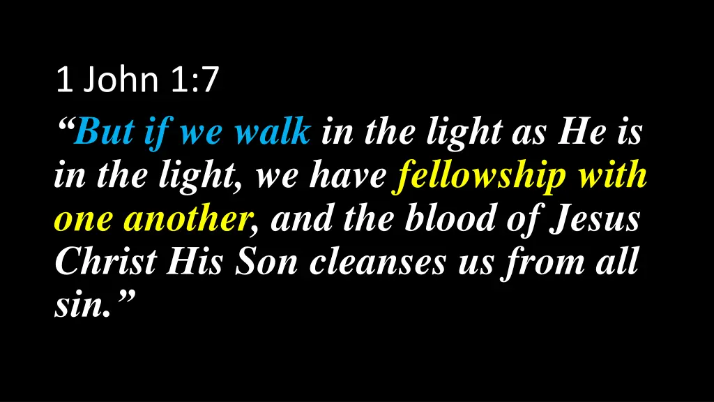 1 john 1 7 but if we walk in the light 2