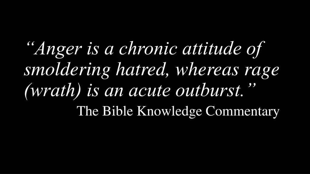 anger is a chronic attitude of smoldering hatred