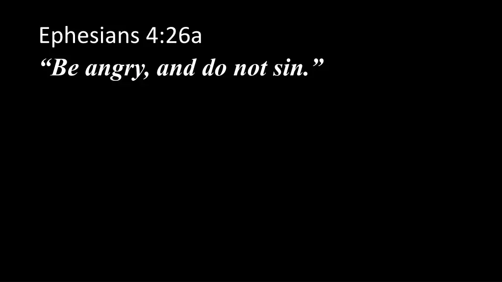 ephesians 4 26a be angry and do not sin