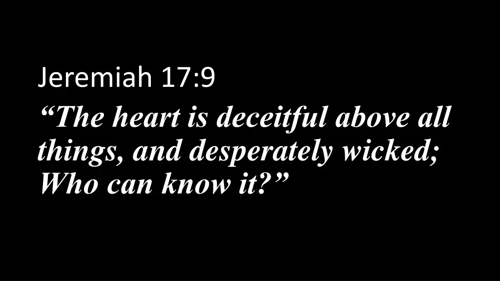 jeremiah 17 9 the heart is deceitful above