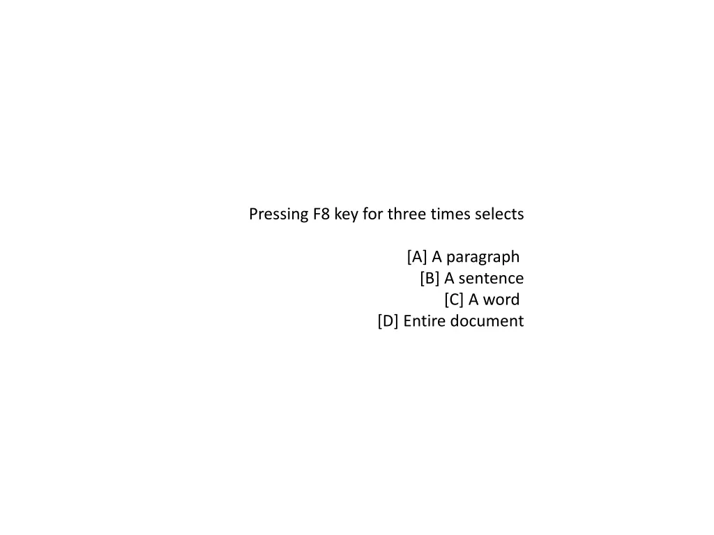 pressing f8 key for three times selects