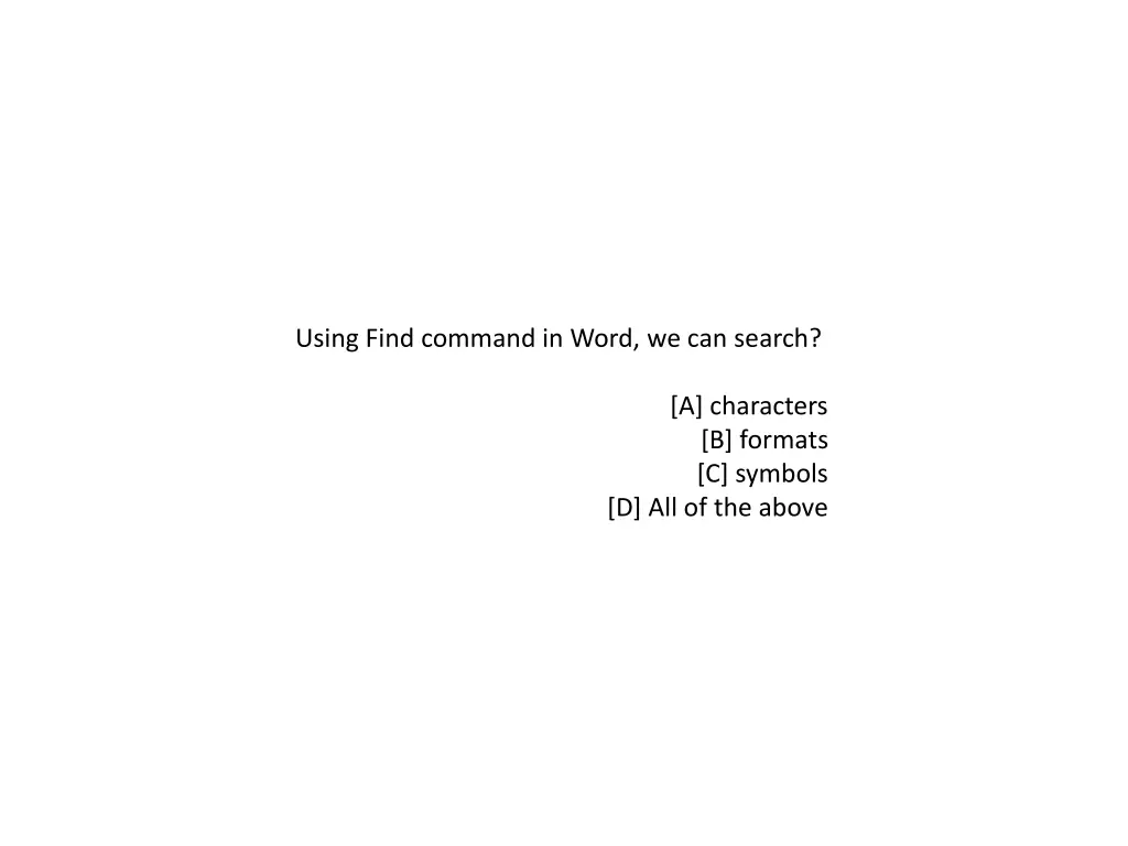 using find command in word we can search