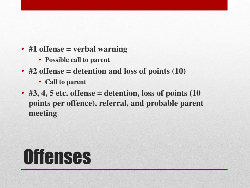 1 offense verbal warning possible call to parent