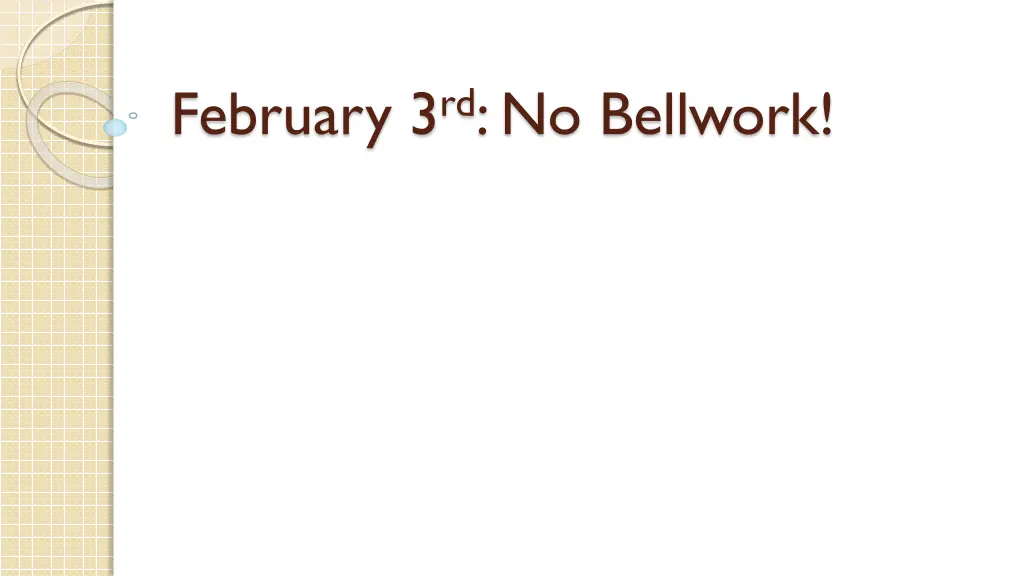 february 3 rd no bellwork