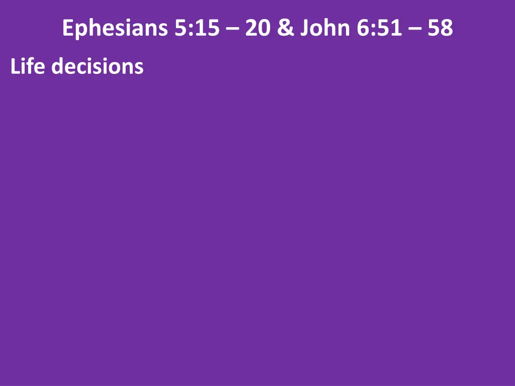 ephesians 5 15 20 john 6 51 58 1