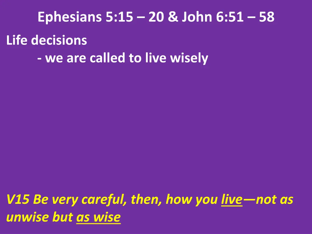 ephesians 5 15 20 john 6 51 58 3