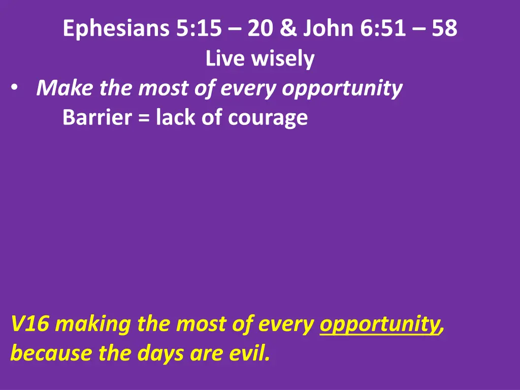 ephesians 5 15 20 john 6 51 58 live wisely make 1