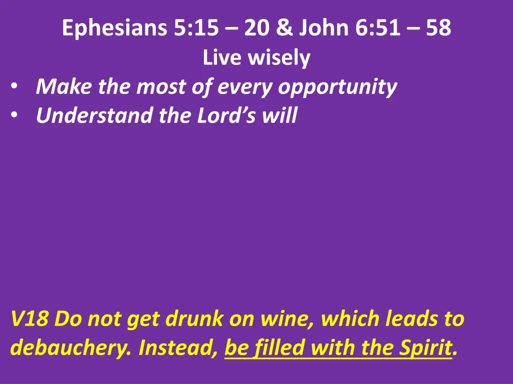 ephesians 5 15 20 john 6 51 58 live wisely make 10