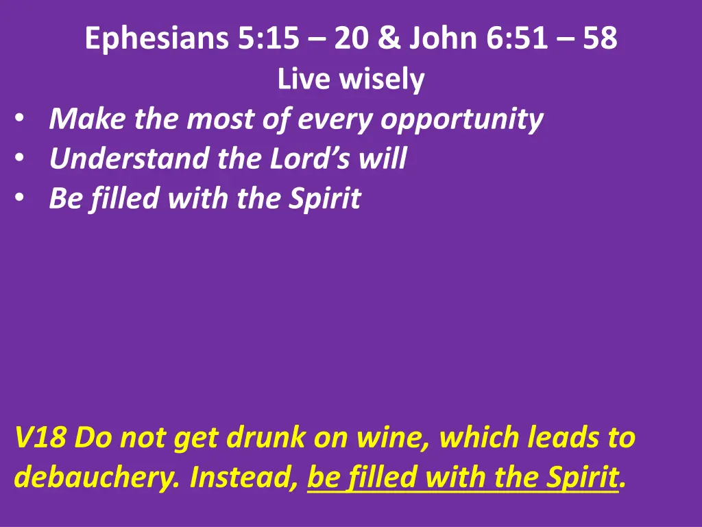 ephesians 5 15 20 john 6 51 58 live wisely make 11