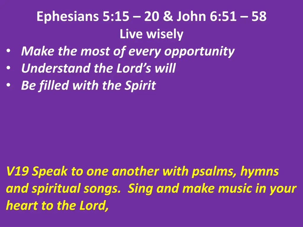 ephesians 5 15 20 john 6 51 58 live wisely make 12