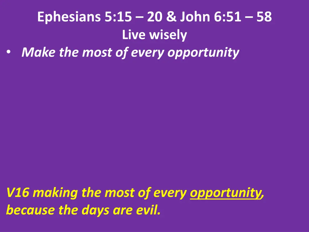 ephesians 5 15 20 john 6 51 58 live wisely make 2