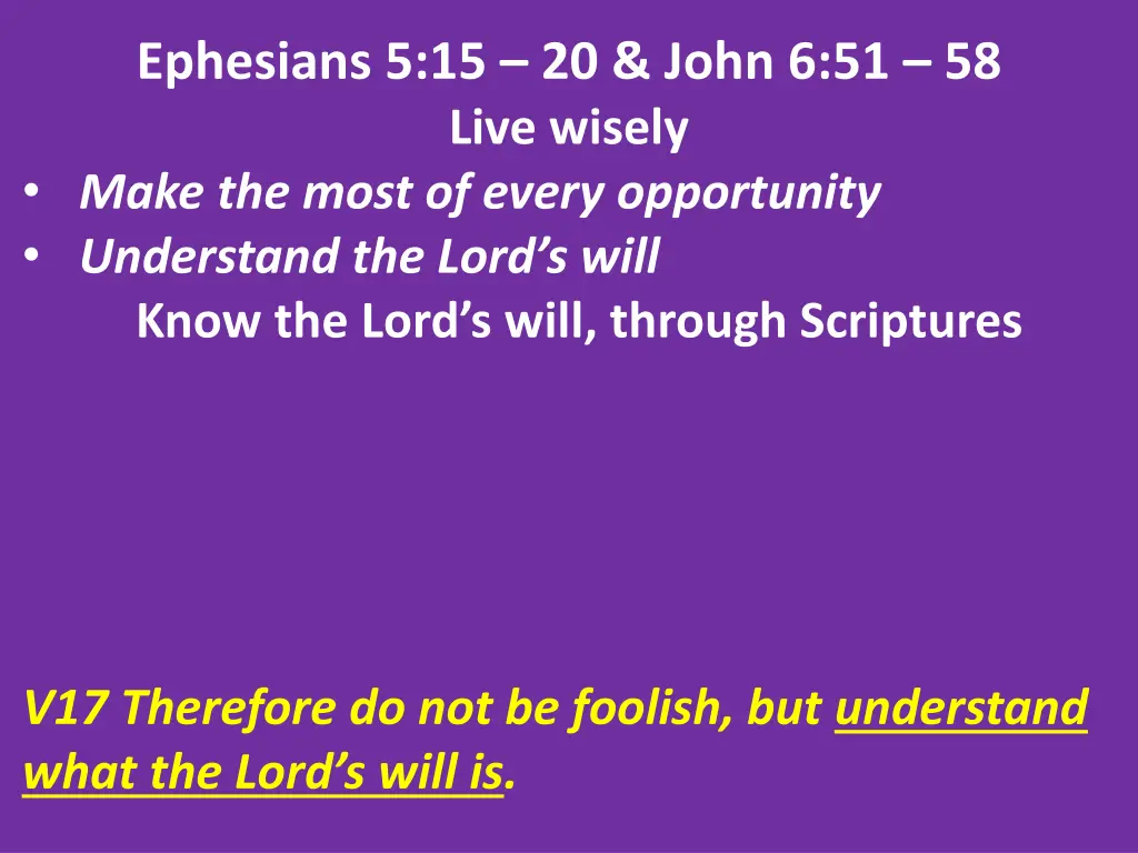 ephesians 5 15 20 john 6 51 58 live wisely make 5