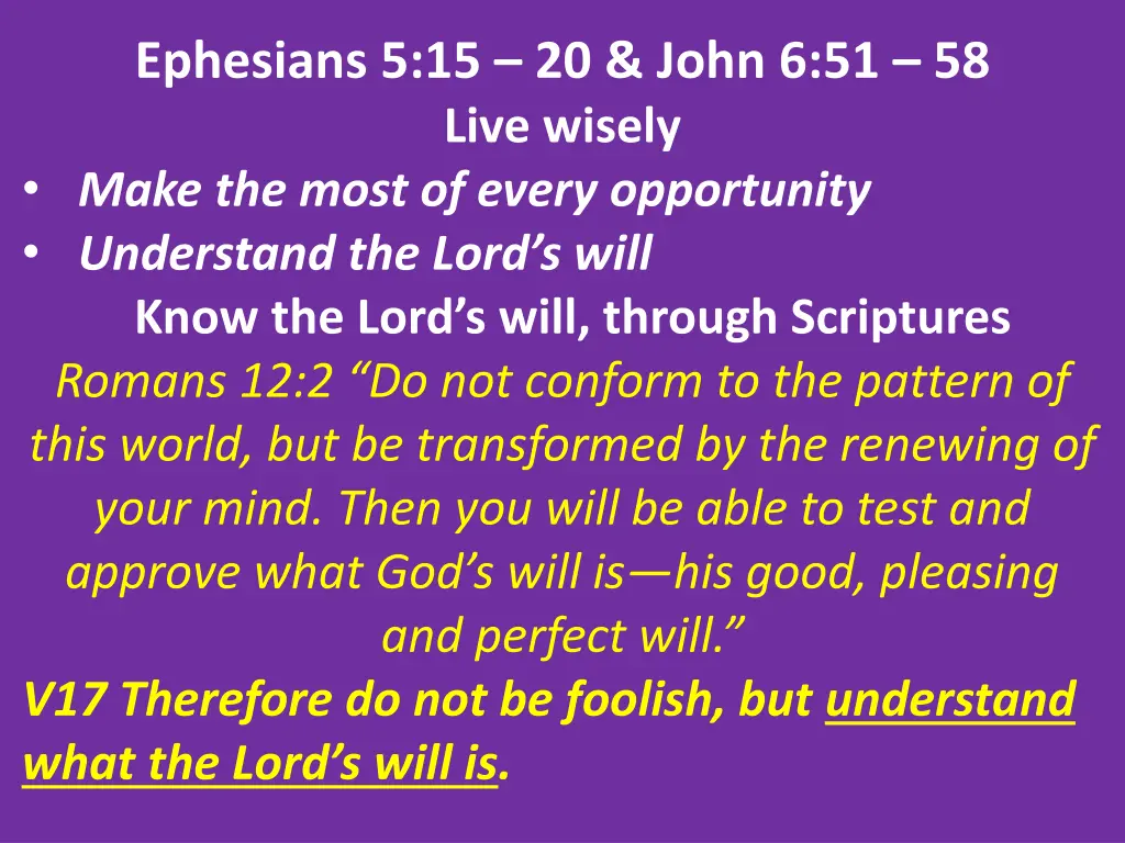 ephesians 5 15 20 john 6 51 58 live wisely make 6