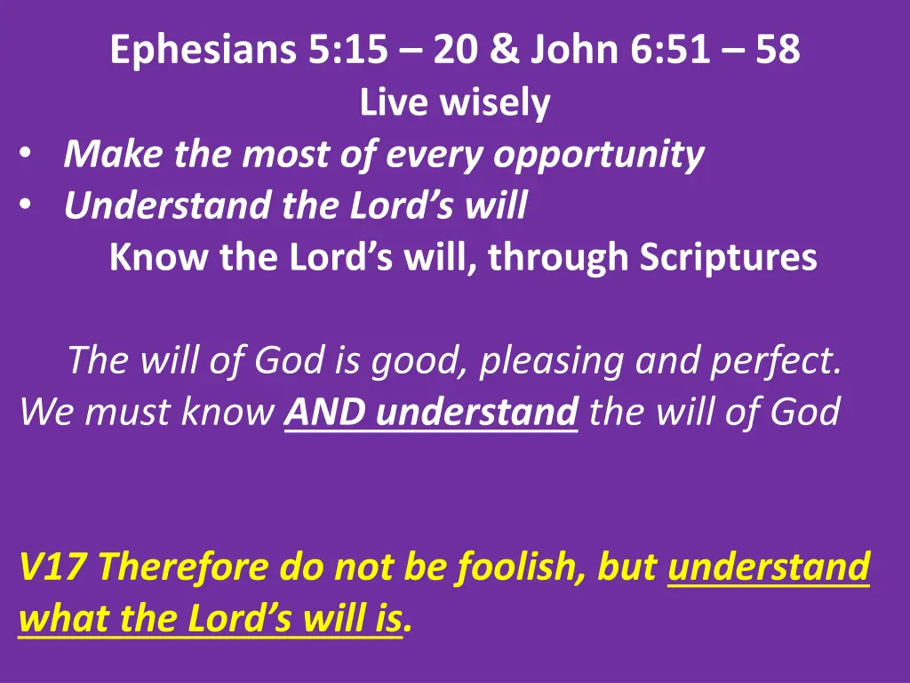 ephesians 5 15 20 john 6 51 58 live wisely make 8