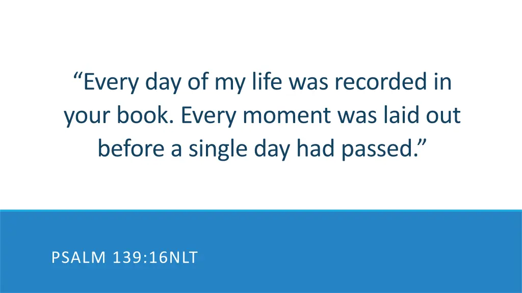 every day of my life was recorded in your book