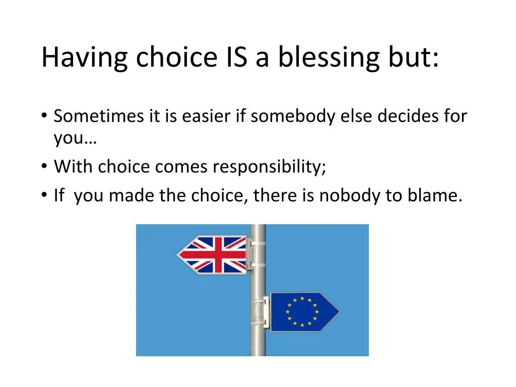 having choice is a blessing but