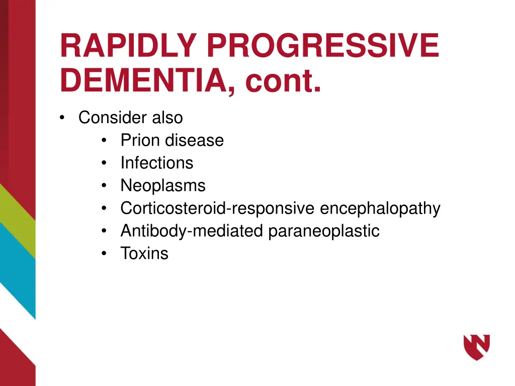 rapidly progressive dementia cont consider also