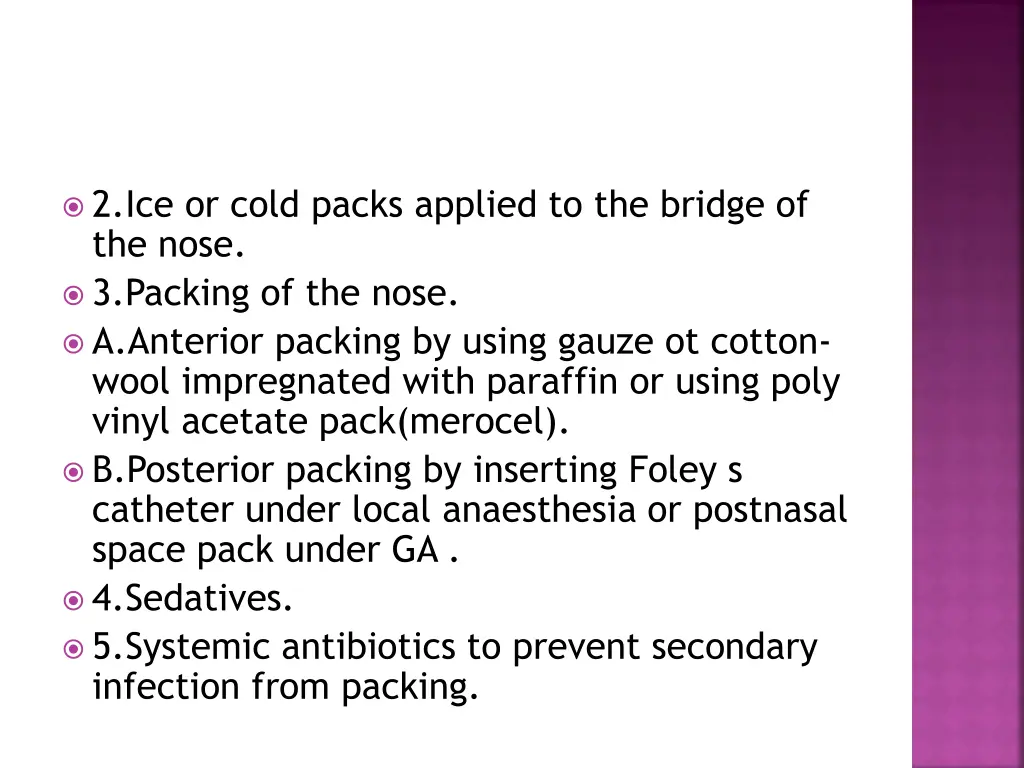 2 ice or cold packs applied to the bridge