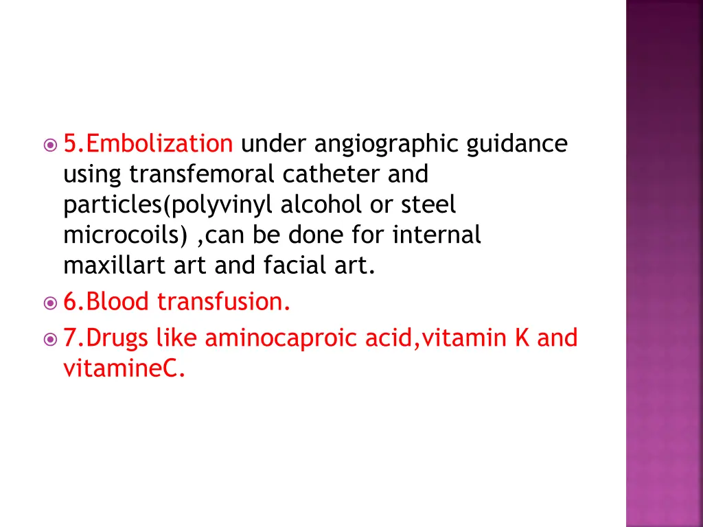 5 embolization under angiographic guidance using