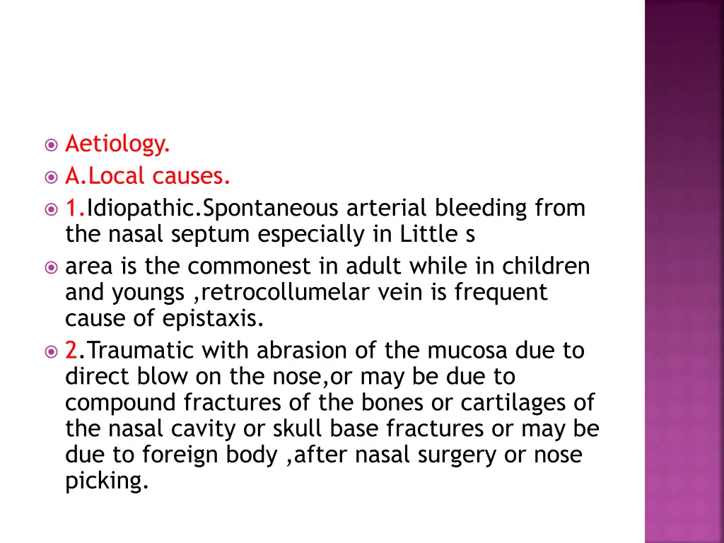 aetiology a local causes 1 idiopathic spontaneous