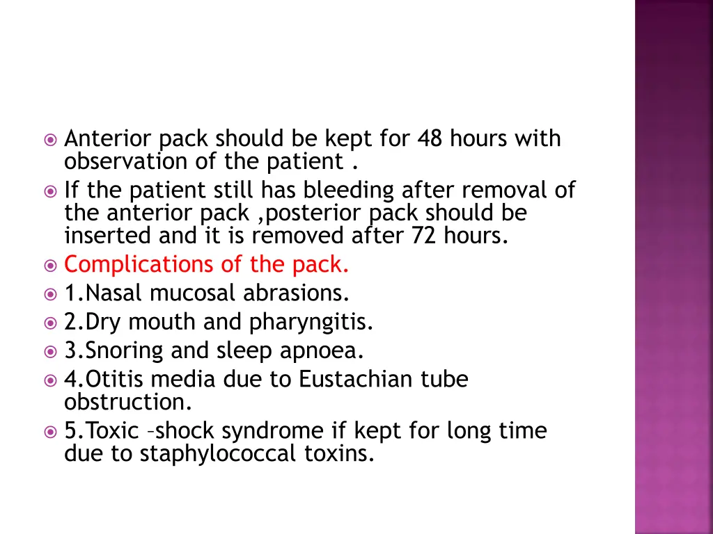 anterior pack should be kept for 48 hours with