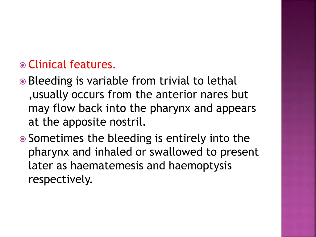 clinical features bleeding is variable from