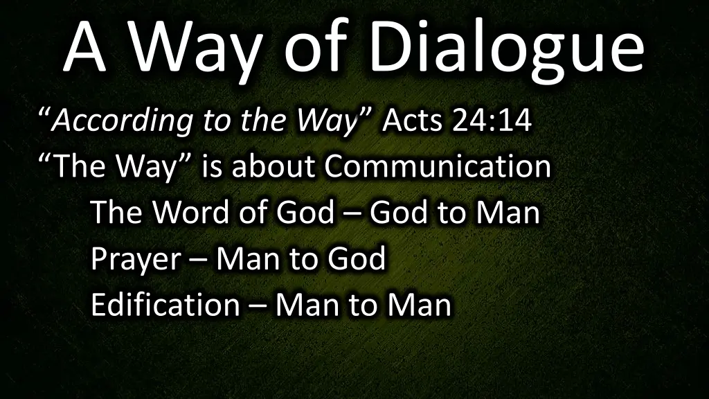 a way of dialogue according to the way acts