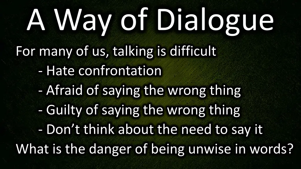 a way of dialogue for many of us talking