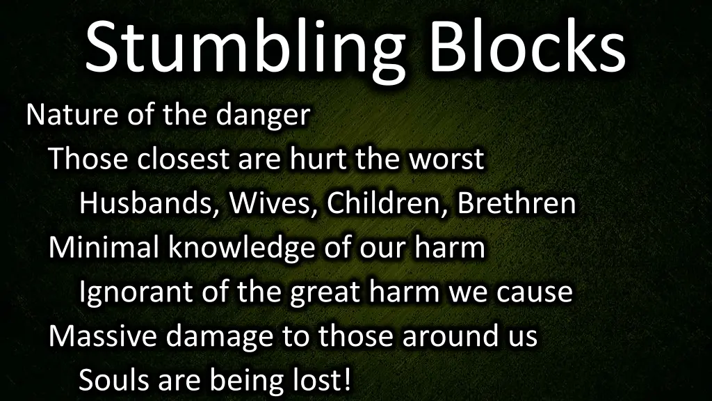 stumbling blocks nature of the danger those