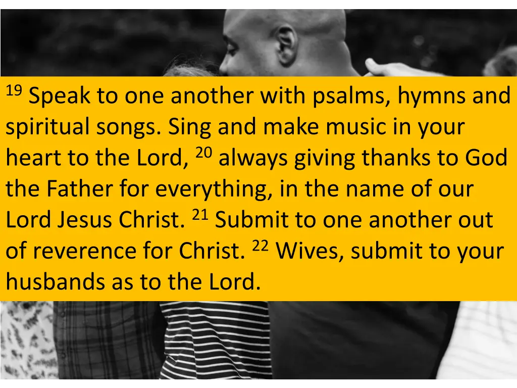 19 speak to one another with psalms hymns 1