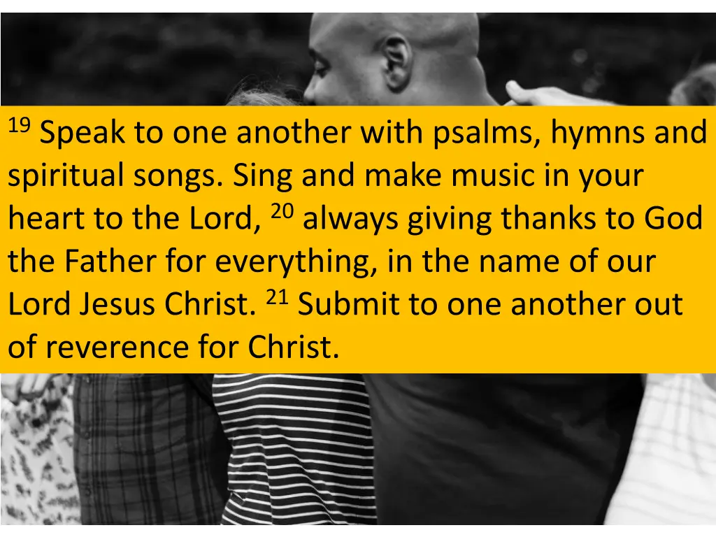 19 speak to one another with psalms hymns 2