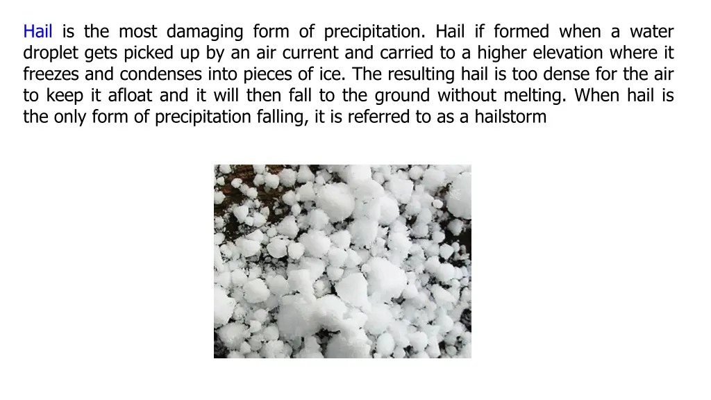 hail is the most damaging form of precipitation