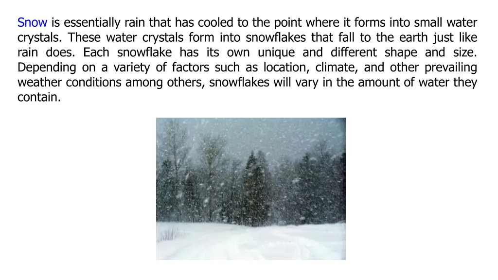 snow is essentially rain that has cooled