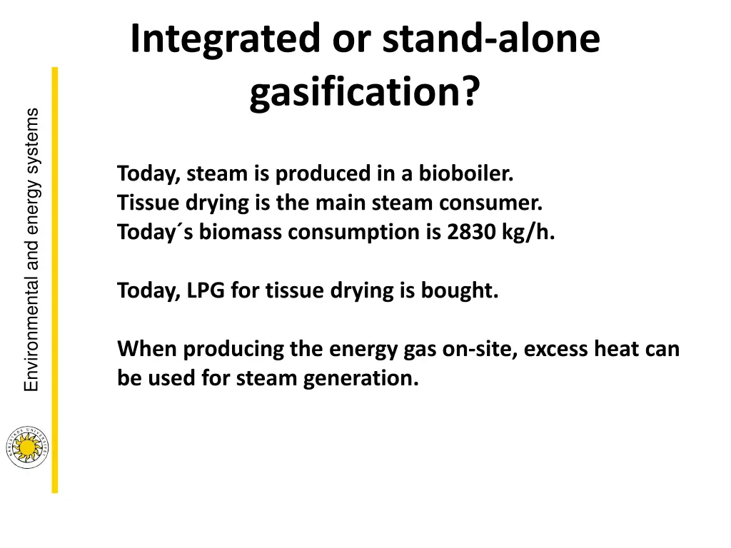 integrated or stand alone gasification