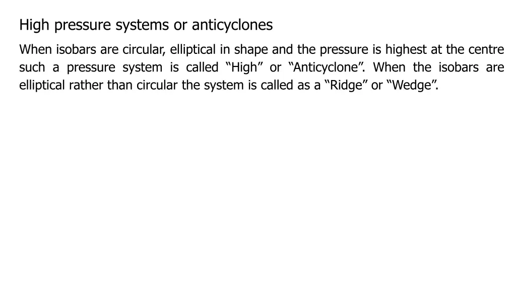 high pressure systems or anticyclones