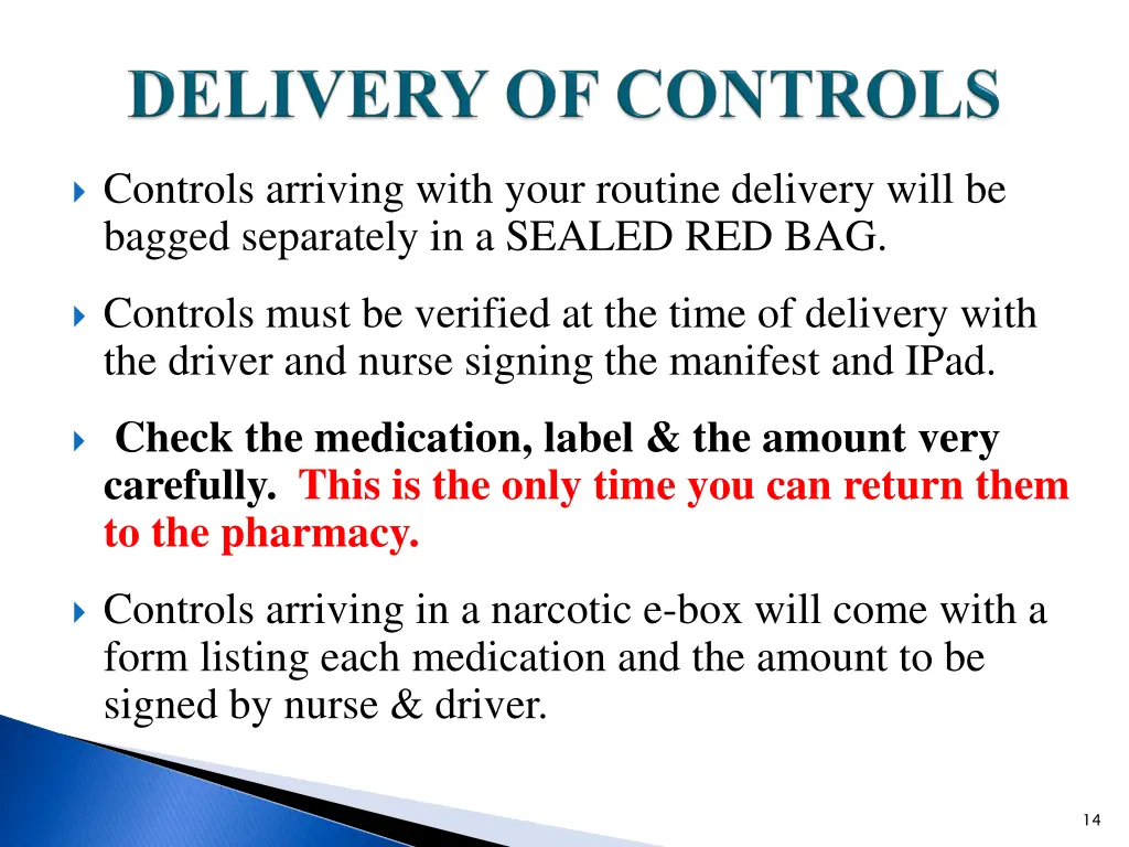 controls arriving with your routine delivery will