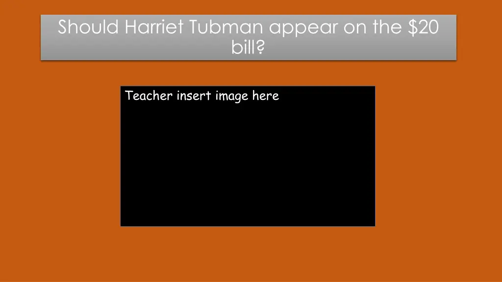 should harriet tubman appear on the 20 bill 1