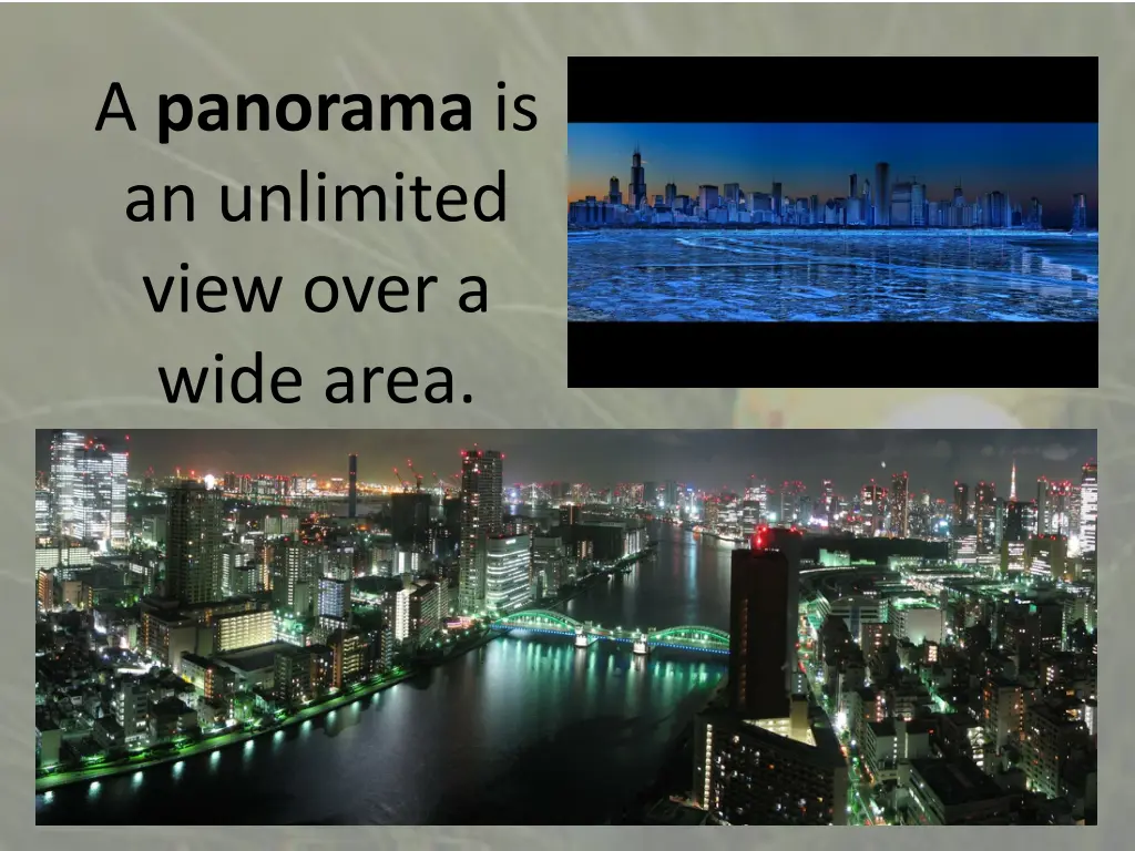 a panorama is an unlimited view over a wide area