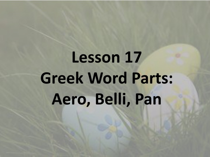 lesson 17 greek word parts aero belli pan