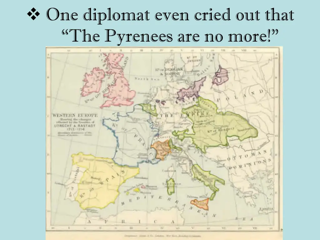 one diplomat even cried out that the pyrenees